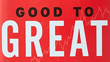 Good to Great: Why some Companies Make the Leap…and Others Don’t