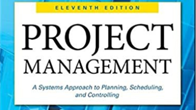 Project Management: A Systems Approach to Planning, Scheduling, and Controlling